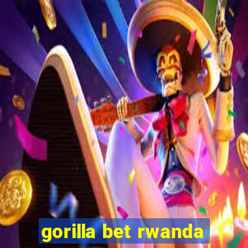 gorilla bet rwanda